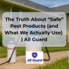 The Truth About “Safe” Pest Products (and What We Actually Use)